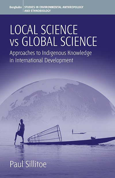 Local Science Vs Global Science: Approaches to Indigenous Knowledge in International Development