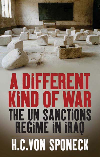 A Different Kind of War: The UN Sanctions Regime in Iraq