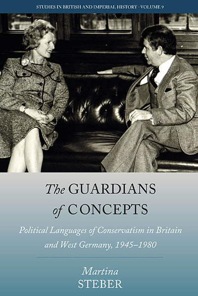 The Guardians of Concepts: Political Languages of Conservatism in Britain and West Germany, 1945-1980