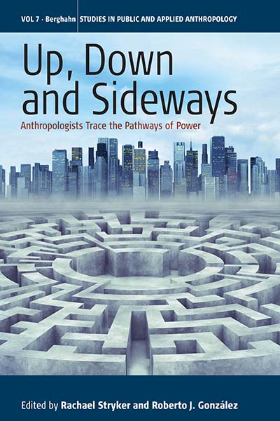 Up, Down, and Sideways: Anthropologists Trace the Pathways of Power