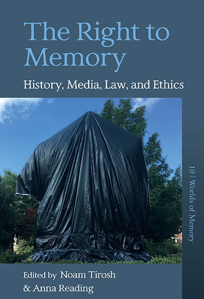 The Right to Memory: History, Media, Law, and Ethics
