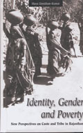 Identity, Gender and Poverty: New Perspectives on Caste and Tribe in Rajasthan