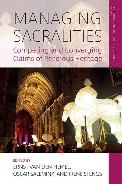 Managing Sacralities: Competing and Converging Claims of Religious Heritage