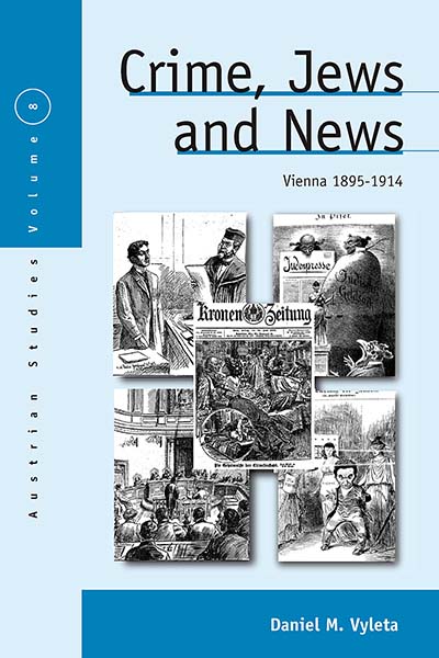 Crime, Jews and News: Vienna 1890-1914