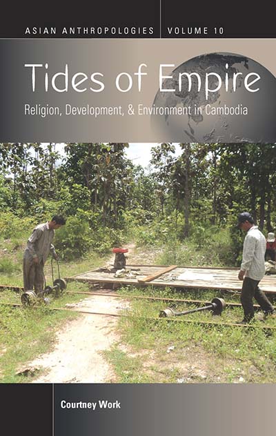 Tides of Empire: Religion, Development, and Environment in Cambodia