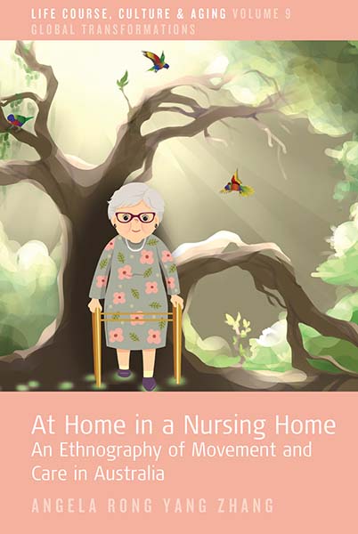 At Home in a Nursing Home: An Ethnography of Movement and Care in Australia