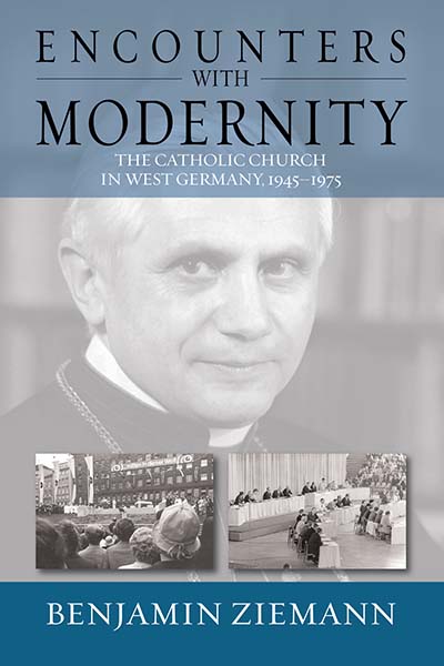 Encounters with Modernity: The Catholic Church in West Germany, 1945-1975